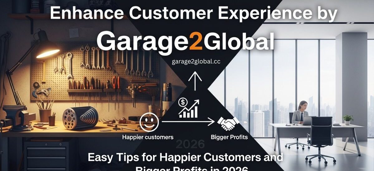 enhance customer experience by garage2global
